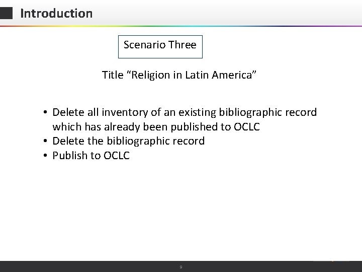 Introduction Scenario Three Title “Religion in Latin America” • Delete all inventory of an
