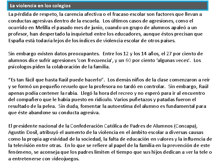 La violencia en los colegios La pérdida de respeto, la carencia afectiva o el