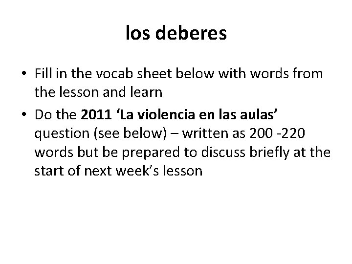 los deberes • Fill in the vocab sheet below with words from the lesson