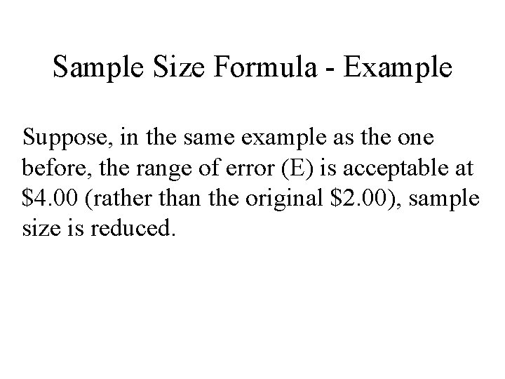 Sample Size Formula - Example Suppose, in the same example as the one before,