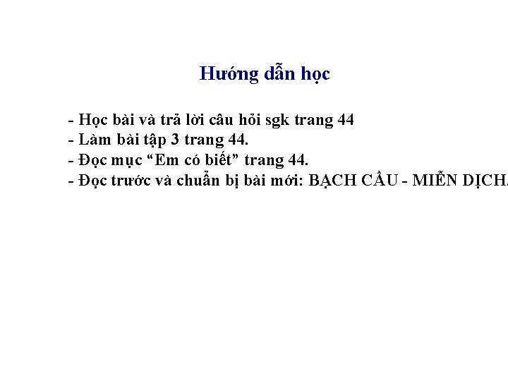 Hướng dẫn học - Học bài và trả lời câu hỏi sgk trang 44