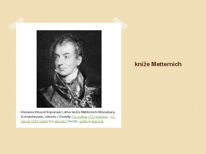 kníže Metternich Klemens Wenzel Nepomuk Lothar kníže Metternich-Winneburg. Ochsenhausen, vévoda z Portelly (15. května