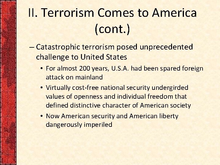 II. Terrorism Comes to America (cont. ) – Catastrophic terrorism posed unprecedented challenge to
