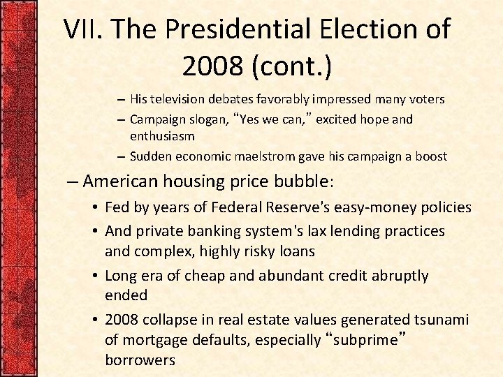 VII. The Presidential Election of 2008 (cont. ) – His television debates favorably impressed