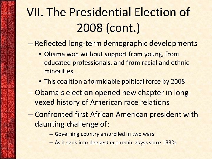 VII. The Presidential Election of 2008 (cont. ) – Reflected long-term demographic developments •
