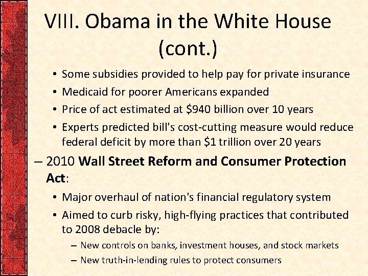 VIII. Obama in the White House (cont. ) • • Some subsidies provided to