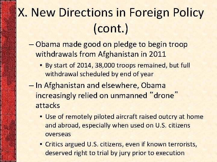 X. New Directions in Foreign Policy (cont. ) – Obama made good on pledge