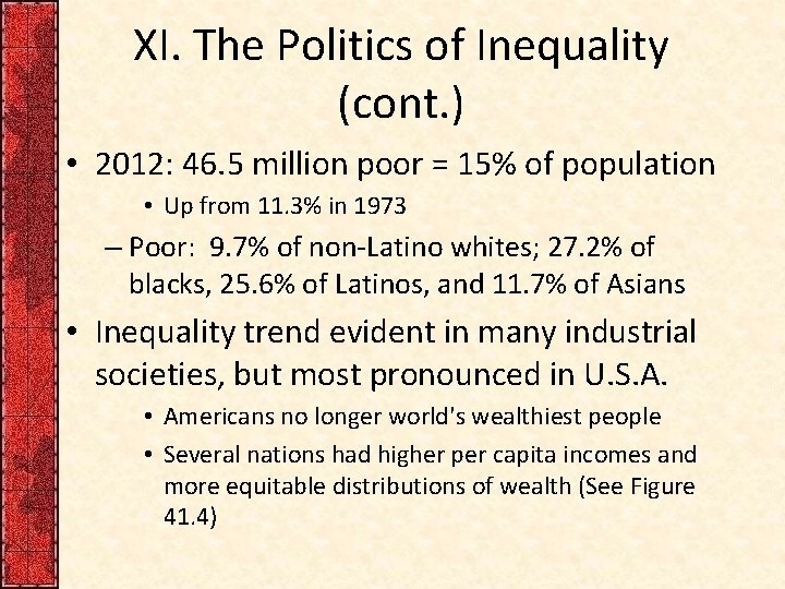 XI. The Politics of Inequality (cont. ) • 2012: 46. 5 million poor =