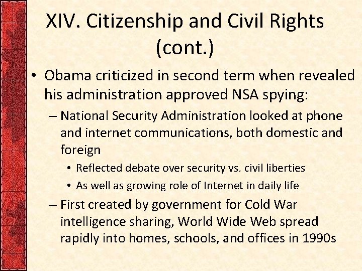 XIV. Citizenship and Civil Rights (cont. ) • Obama criticized in second term when