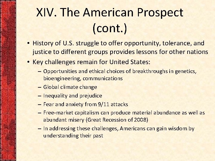 XIV. The American Prospect (cont. ) • History of U. S. struggle to offer