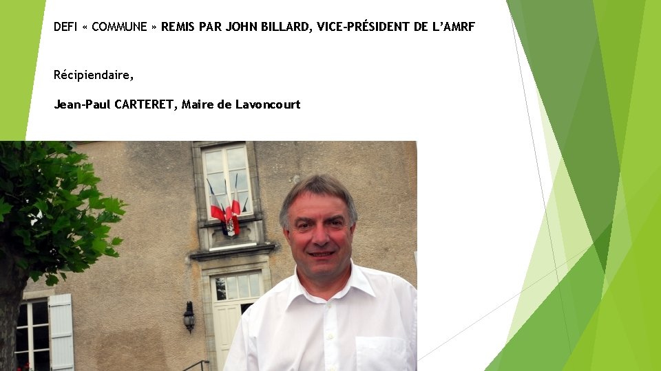 DEFI « COMMUNE » REMIS PAR JOHN BILLARD, VICE-PRÉSIDENT DE L’AMRF Récipiendaire, Jean-Paul CARTERET,