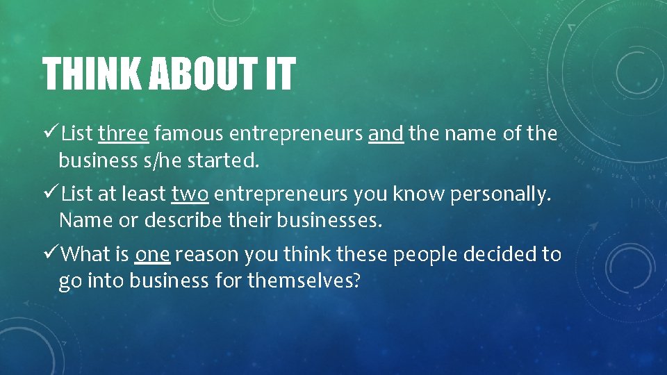 THINK ABOUT IT üList three famous entrepreneurs and the name of the business s/he