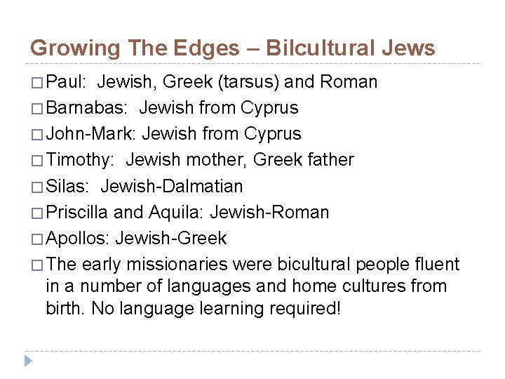 Growing The Edges – Bilcultural Jews � Paul: Jewish, Greek (tarsus) and Roman �
