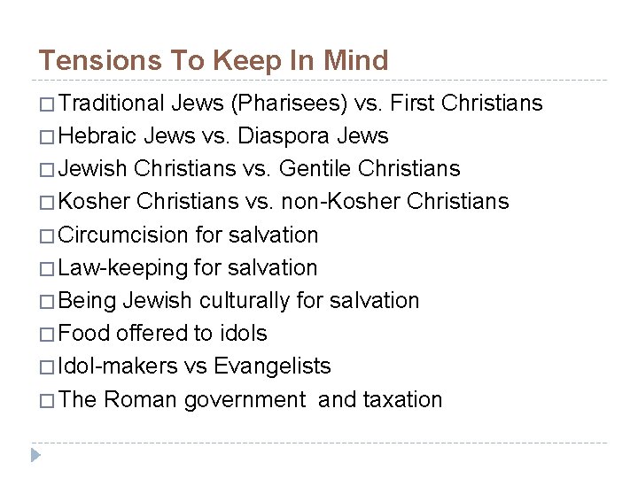 Tensions To Keep In Mind � Traditional Jews (Pharisees) vs. First Christians � Hebraic