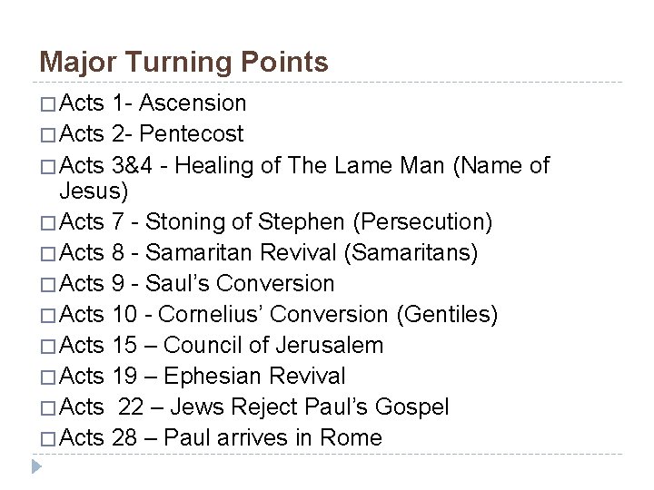 Major Turning Points � Acts 1 - Ascension � Acts 2 - Pentecost �