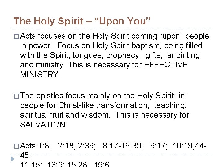 The Holy Spirit – “Upon You” � Acts focuses on the Holy Spirit coming