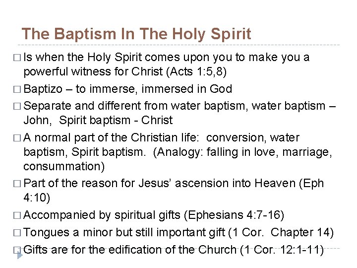 The Baptism In The Holy Spirit � Is when the Holy Spirit comes upon