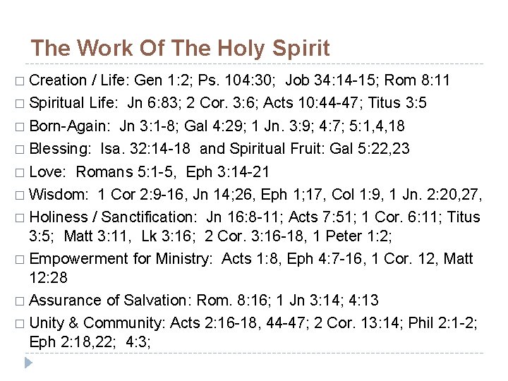 The Work Of The Holy Spirit � Creation / Life: Gen 1: 2; Ps.