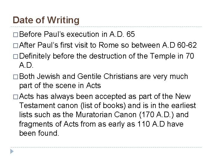 Date of Writing � Before Paul’s execution in A. D. 65 � After Paul’s