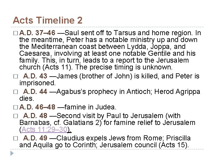 Acts Timeline 2 � A. D. 37– 46 —Saul sent off to Tarsus and