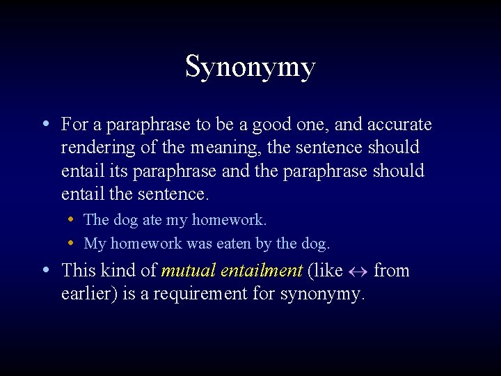 Synonymy • For a paraphrase to be a good one, and accurate rendering of