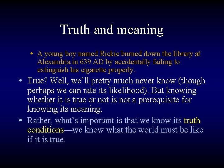 Truth and meaning • A young boy named Rickie burned down the library at