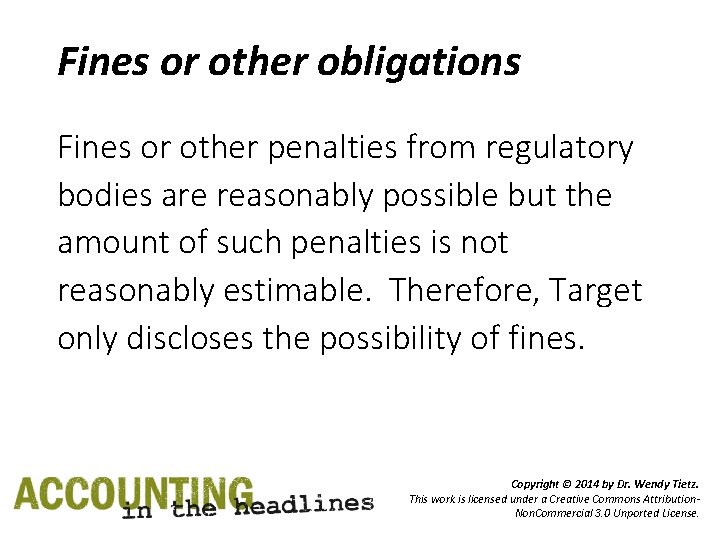 Fines or other obligations Fines or other penalties from regulatory bodies are reasonably possible