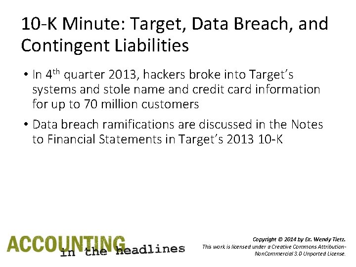 10 -K Minute: Target, Data Breach, and Contingent Liabilities • In 4 th quarter