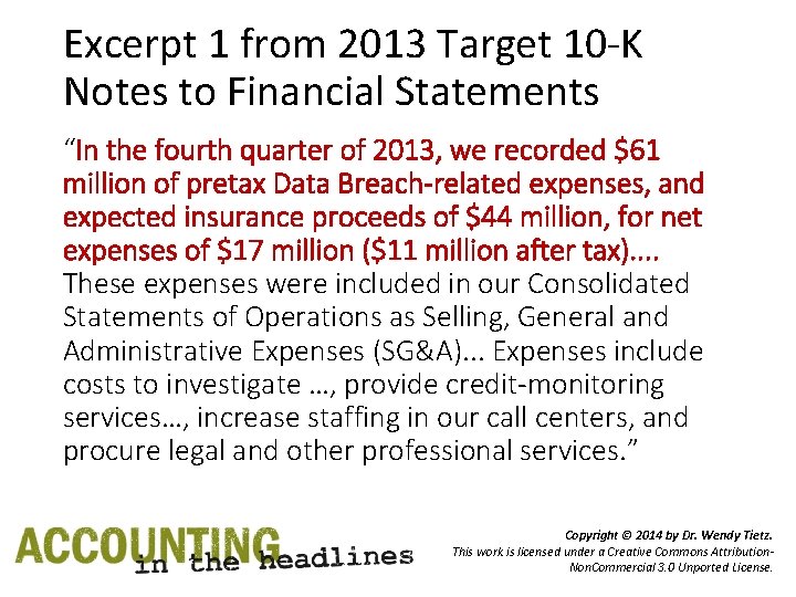 Excerpt 1 from 2013 Target 10 -K Notes to Financial Statements “In the fourth