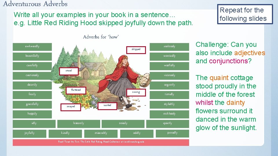 Adventurous Adverbs Write all your examples in your book in a sentence… e. g.