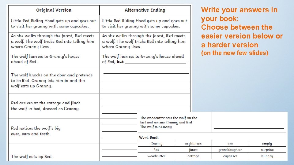 Write your answers in your book: Choose between the easier version below or a