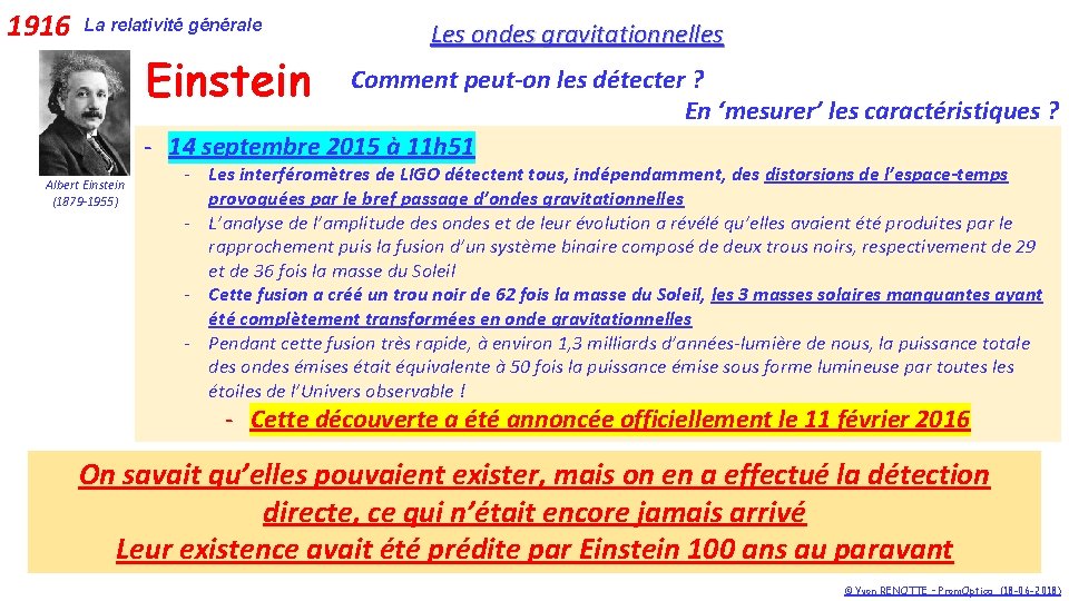 1916 La relativité générale Einstein Les ondes gravitationnelles Comment peut-on les détecter ? En