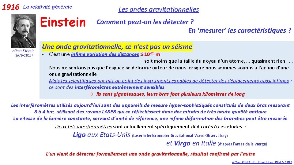 1916 La relativité générale Einstein Albert Einstein (1879 -1955) Les ondes gravitationnelles Comment peut-on