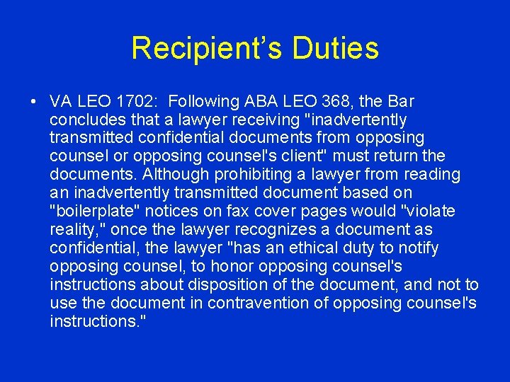 Recipient’s Duties • VA LEO 1702: Following ABA LEO 368, the Bar concludes that