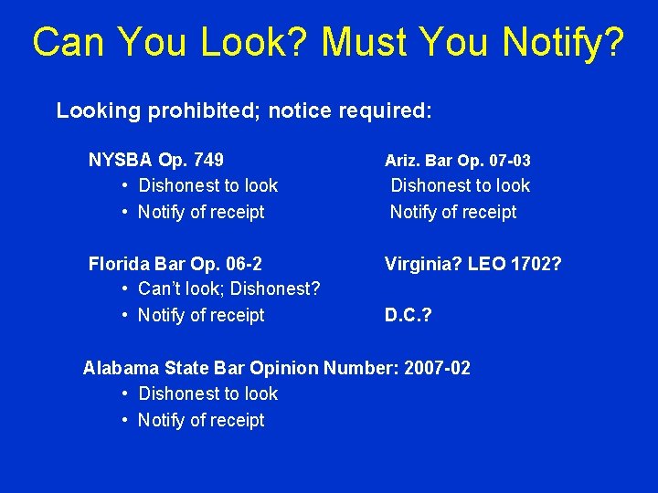 Can You Look? Must You Notify? Looking prohibited; notice required: NYSBA Op. 749 •