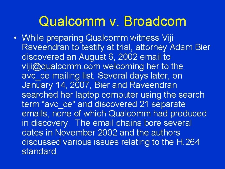 Qualcomm v. Broadcom • While preparing Qualcomm witness Viji Raveendran to testify at trial,