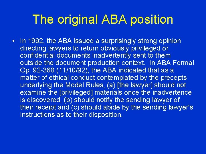 The original ABA position • In 1992, the ABA issued a surprisingly strong opinion