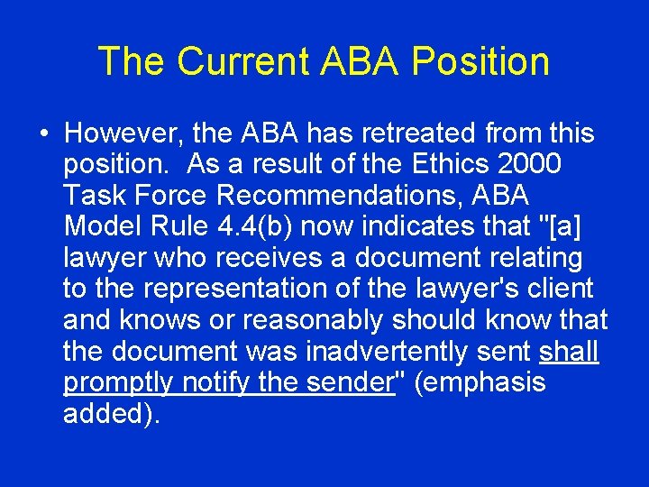 The Current ABA Position • However, the ABA has retreated from this position. As