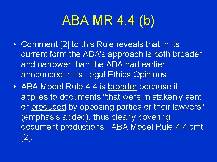 ABA MR 4. 4 (b) • Comment [2] to this Rule reveals that in
