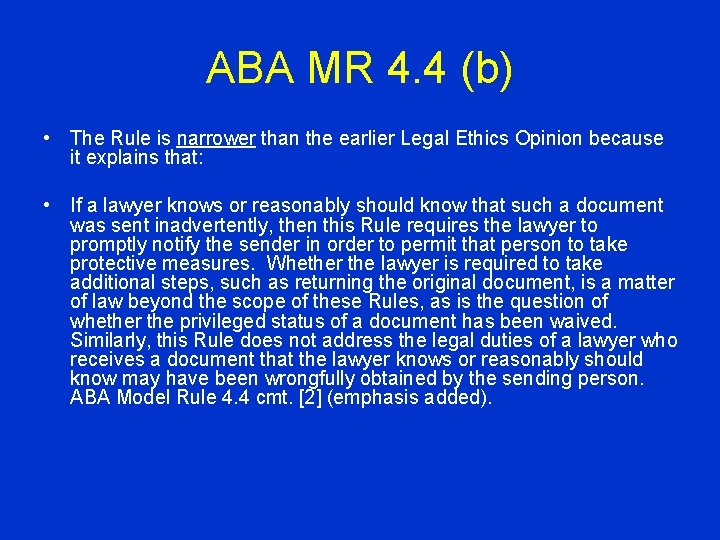 ABA MR 4. 4 (b) • The Rule is narrower than the earlier Legal