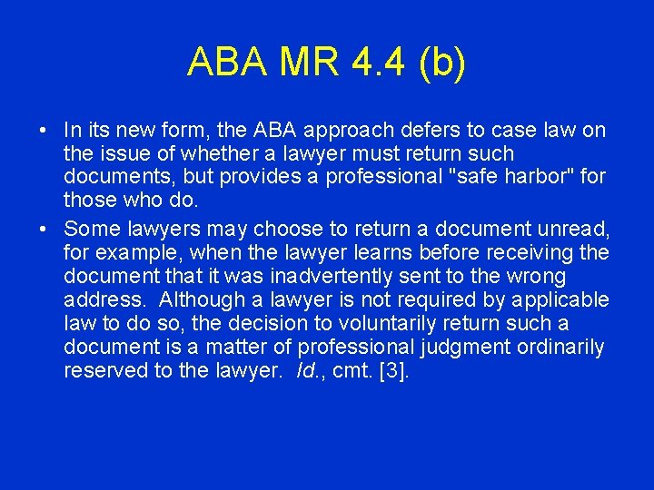 ABA MR 4. 4 (b) • In its new form, the ABA approach defers