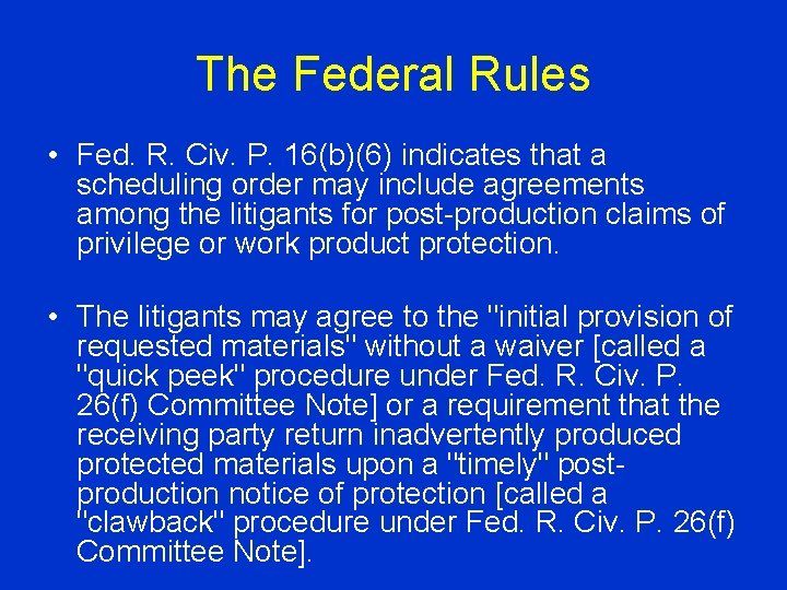The Federal Rules • Fed. R. Civ. P. 16(b)(6) indicates that a scheduling order
