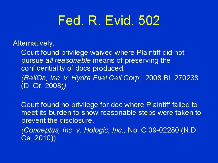 Fed. R. Evid. 502 Alternatively: Court found privilege waived where Plaintiff did not pursue