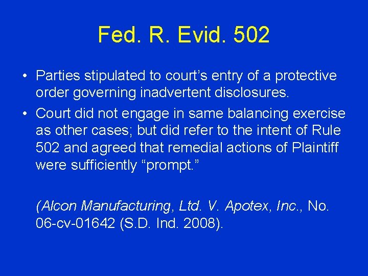 Fed. R. Evid. 502 • Parties stipulated to court’s entry of a protective order