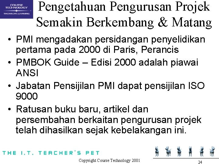 Pengetahuan Pengurusan Projek Semakin Berkembang & Matang • PMI mengadakan persidangan penyelidikan pertama pada