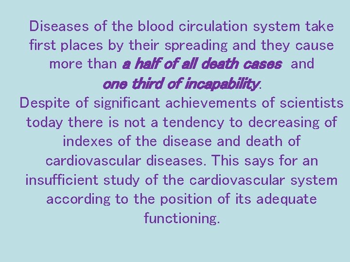 Diseases of the blood circulation system take first places by their spreading and they