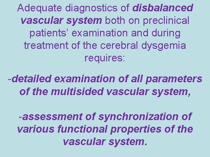 Adequate diagnostics of disbalanced vascular system both on preclinical patients’ examination and during treatment