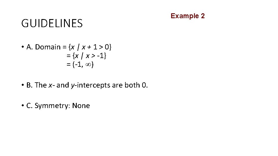 GUIDELINES • A. Domain = {x | x + 1 > 0} = {x