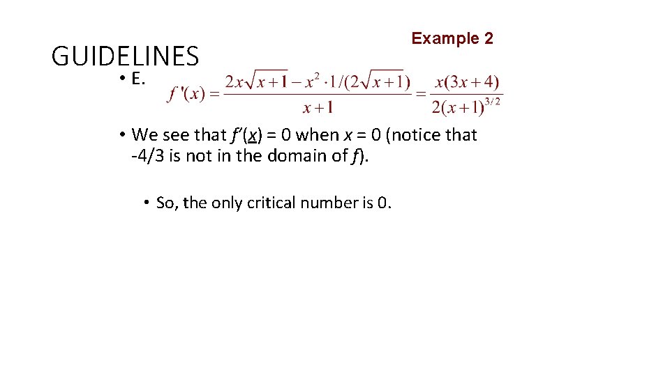 GUIDELINES Example 2 • E. • We see that f’(x) = 0 when x