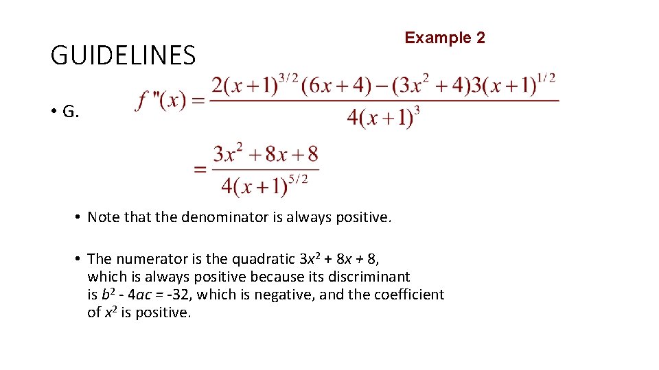 GUIDELINES Example 2 • G. • Note that the denominator is always positive. •